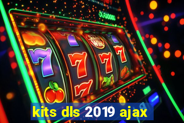 kits dls 2019 ajax